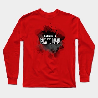 Escape to nature Long Sleeve T-Shirt